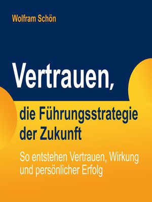 cover image of Vertrauen, die Führungsstrategie der Zukunft